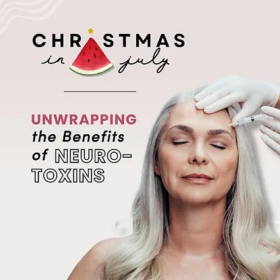 Christmas in July with our Medspa: Your Guide to Youthful Skin and a Sculpted Body!